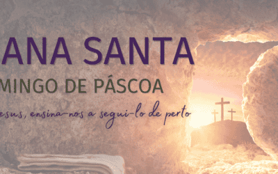 Domingo de Páscoa, Jesus é o Caminho, a Verdade e a Vida