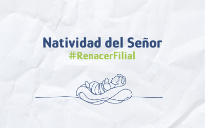 La Navidad nos invita a vivir un verdadero renacer filial.